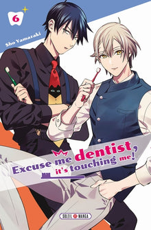 Excuse Me Dentist, It's Touching Me !