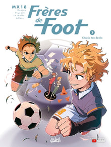 Frères de foot, tome 3 : Choisis ton destin