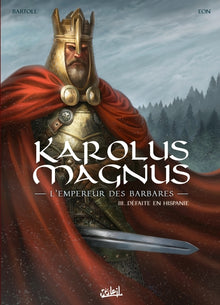 Karolus Magnus - L'Empereur des barbares T03