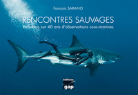 Rencontres sauvages - Réflexion sur 40 ans d'observations sous-marines