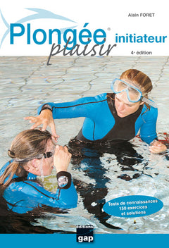 Plongée Plaisir Initiateur - 4ème édition