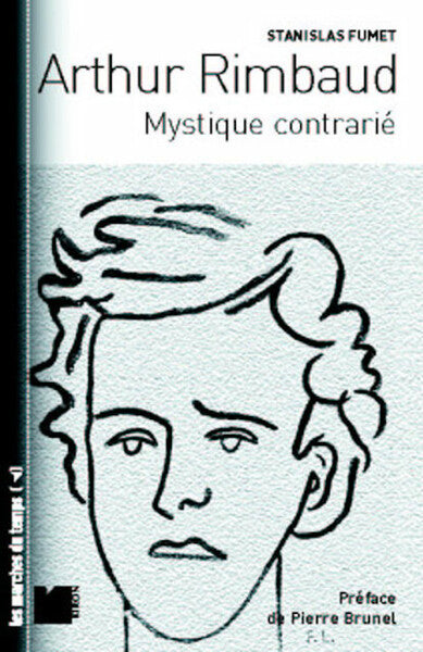 Arthur Rimbaud: Mystique contrarié
