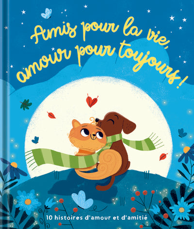 Amis pour la vie, amour pour toujours !