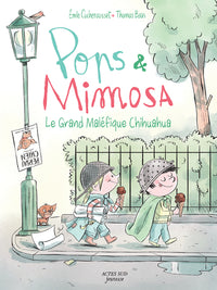 Pops et Mimosa - Le Grand Maléfique Chihuahua