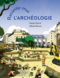 Raconte-moi l'archéologie !