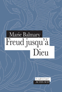 Freud jusqu'à Dieu