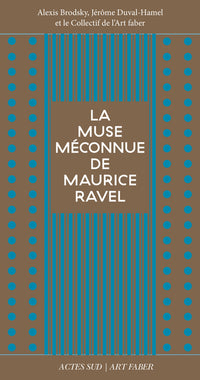 La muse méconnue de Maurice Ravel