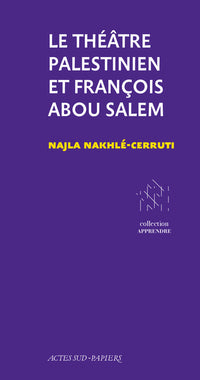 Le Théâtre Palestinien et François Abou Salem