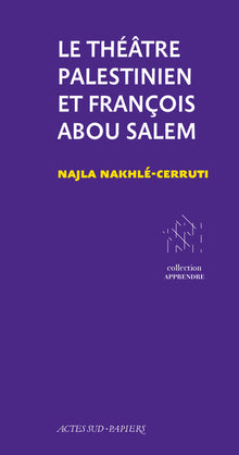 Le théâtre palestinien et François Abou Salem