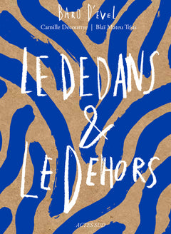 Le dedans & le dehors