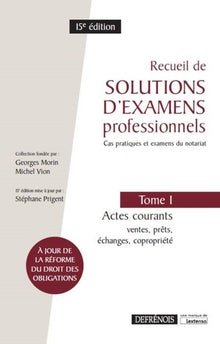 Recueil de solutions d'examens professionnels Tome 1 : Actes courants - 15e éd.
