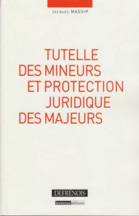 Tutelle des mineurs et protection juridique des majeurs