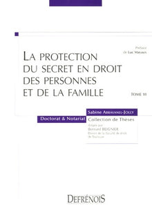 La protection du secret en droit des personnes et de la famille