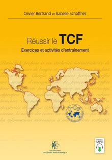 Réussir le TCF: Exercices et activités d'entraînement
