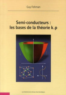 Semi-conducteurs : les bases de la théorie k.p