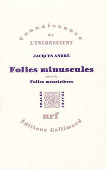 Folies minuscules/Folies meurtrières