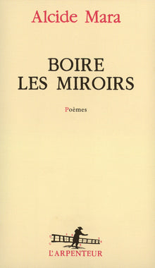 Boire les miroirs