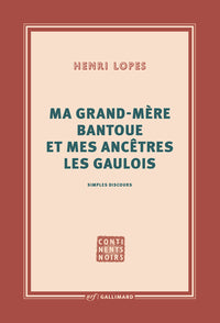 Ma grand-mère bantoue et mes ancêtres les Gaulois