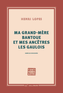 Ma grand-mère bantoue et mes ancêtres les Gaulois