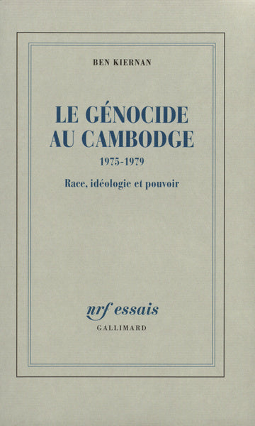 Le Génocide au Cambodge: (1975-1979). Race, idéologie et pouvoir