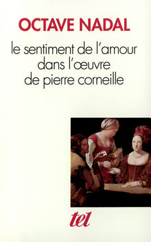 Le sentiment de l'amour dans l'oeuvre de Pierre Corneille
