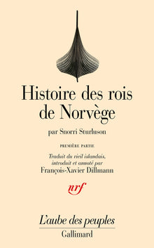 Histoire des rois de Norvège (Tome 1-Des origines mythiques de la dynastie à la bataille de Svold): Heimskringla