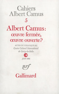 Albert Camus : oeuvre fermée, oeuvre ouverte ?