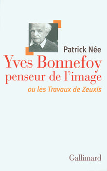 Yves Bonnefoy penseur de l'image ou Les Travaux de Zeuxis