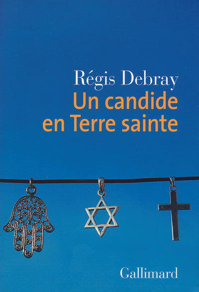 Un candide en Terre sainte