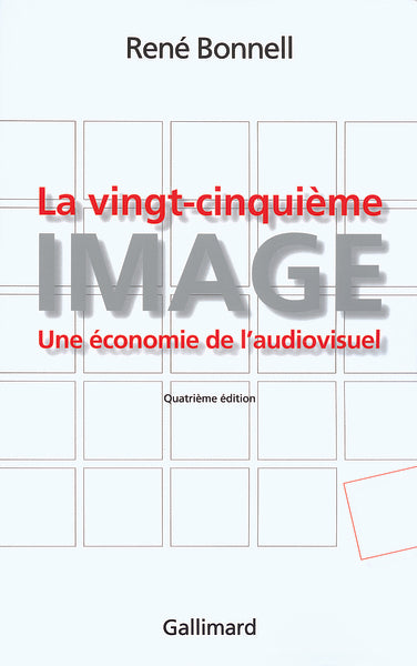 La vingt-cinquième image: Une économie de l'audiovisuel