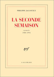La seconde semaison: Carnets (1980-1994)