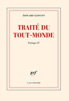 Poétique, IV : Traité du Tout-Monde