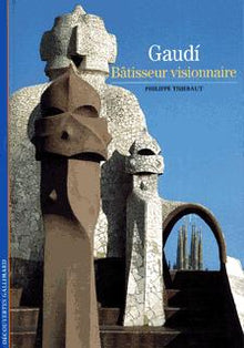 Gaudi: Bâtisseur visionnaire