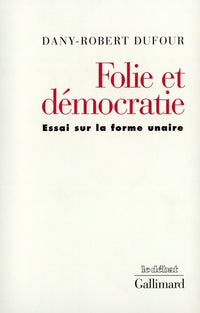 folie et démocratie