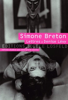 Lettres à Denise Lévy et autres textes