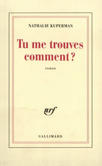 Tu me trouves comment ?