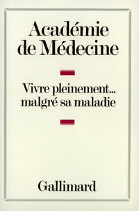 Vivre pleinement... malgré sa maladie