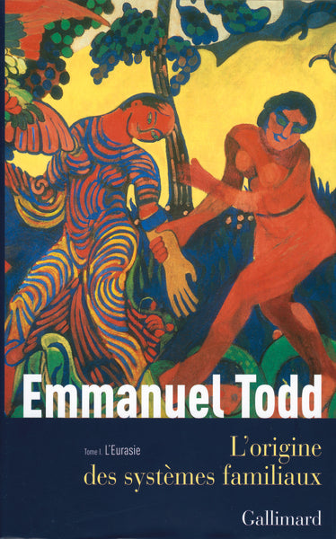 L'origine des systèmes familiaux (Tome 1-L'Eurasie)