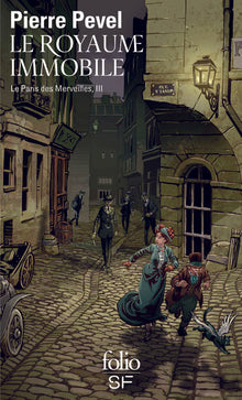 Le Paris des merveilles, T3 : Le Royaume Immobile