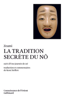 La tradition secrète du nô / Une journée de nô