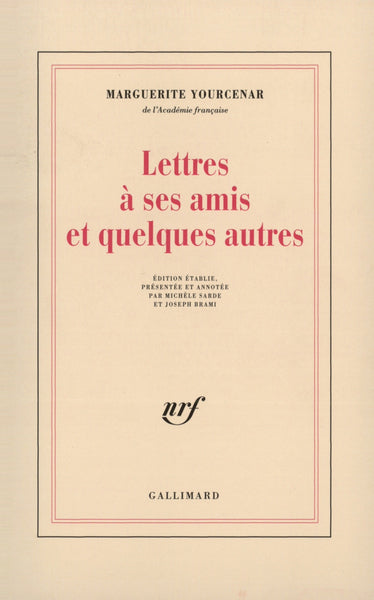 Lettres à ses amis et quelques autres