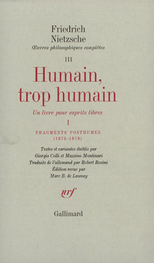 Humain, trop humain / Fragments posthumes