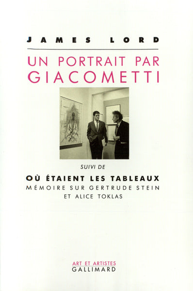 Un portrait par Giacometti / Où étaient les tableaux. Mémoire sur Gertrude Stein et Alice Toklas