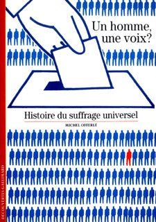 Un homme une voix ? Histoire du suffrage universel