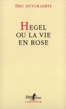 Hegel ou la vie en rose