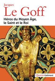 Héros du Moyen Âge, le Saint et le Roi