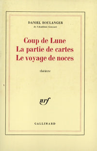 Coup de lune - La partie de cartes - Le voyage de noces
