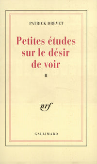 Petites études sur le désir de voir, II