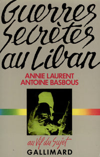 Guerres secrètes au Liban