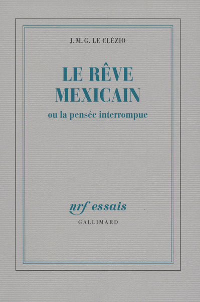 Le rêve mexicain ou La pensée interrompue